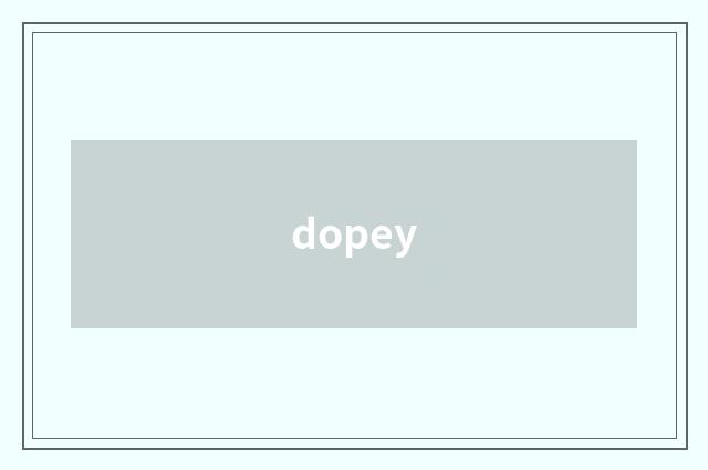 dopey