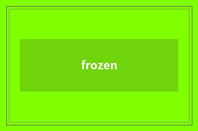 frozen