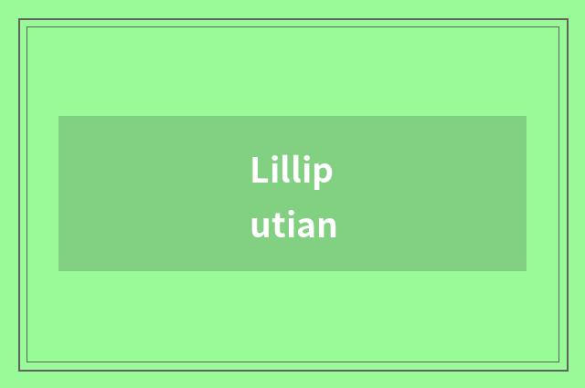 Lilliputian