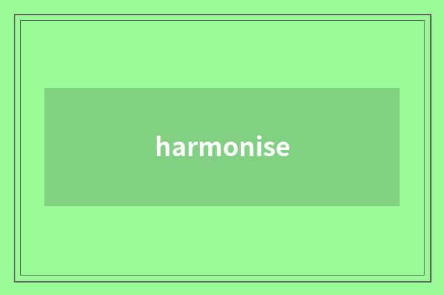 harmonise