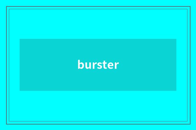 burster