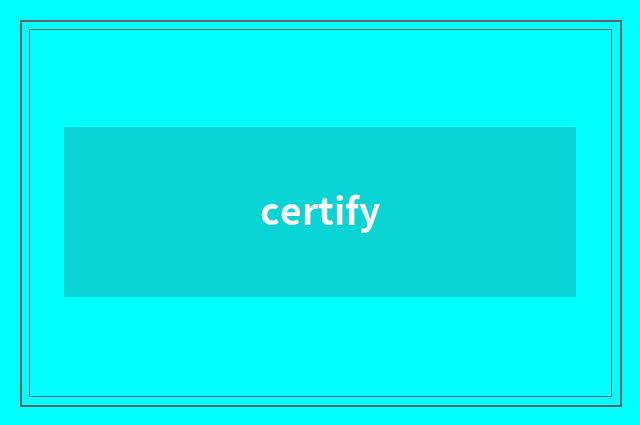 certify