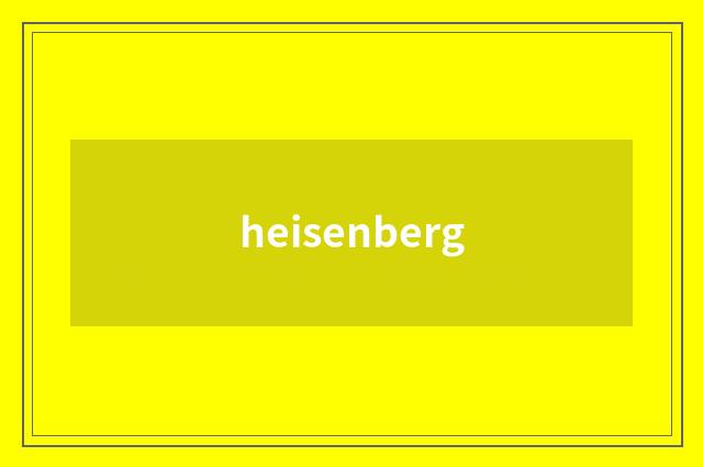 heisenberg