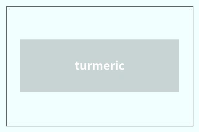 turmeric