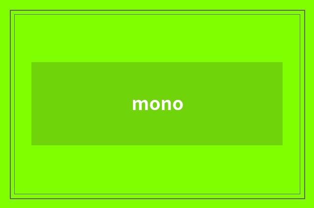 mono