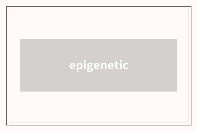 epigenetic