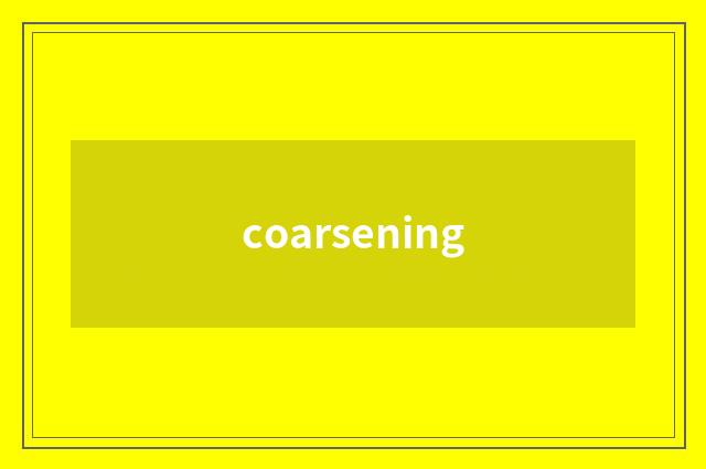 coarsening