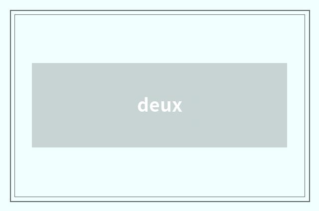 deux