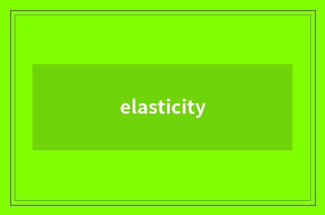 elasticity