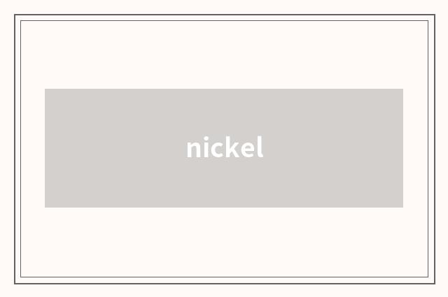 nickel