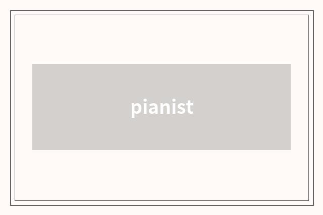 pianist