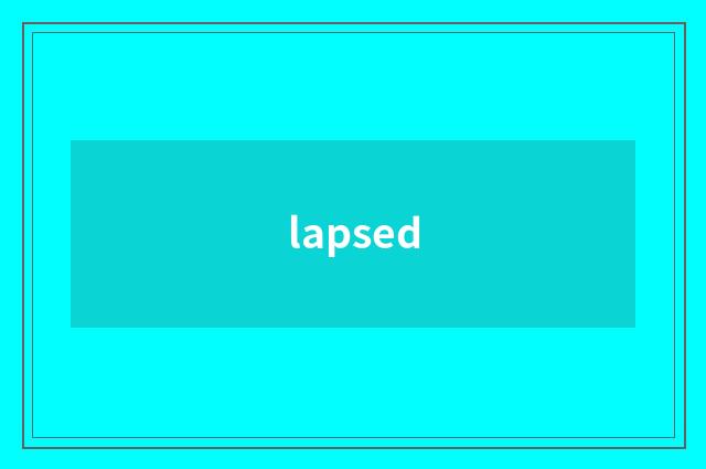 lapsed