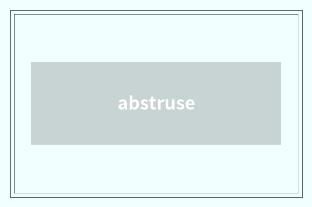 abstruse