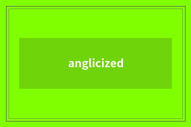 anglicized