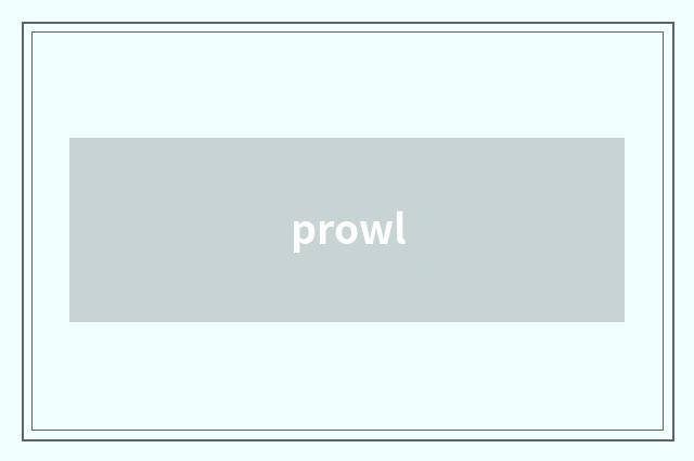 prowl