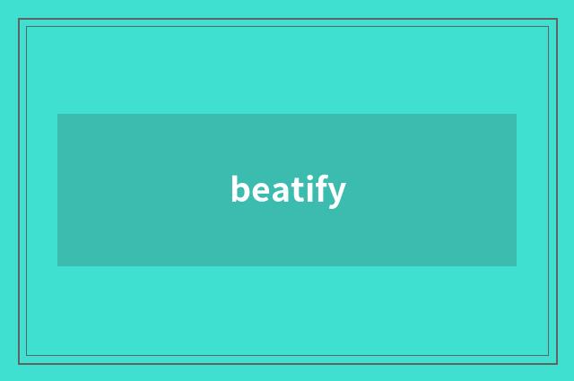 beatify