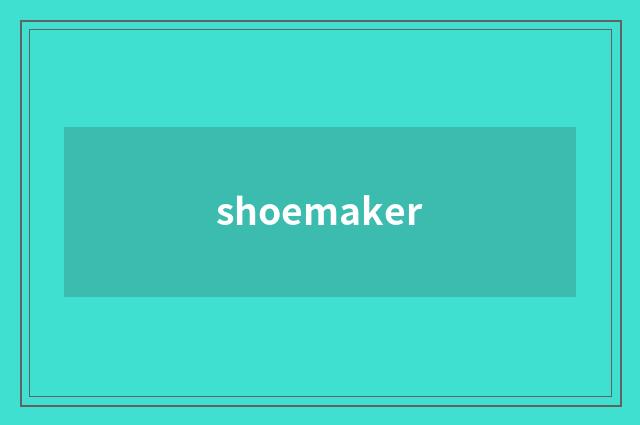 shoemaker