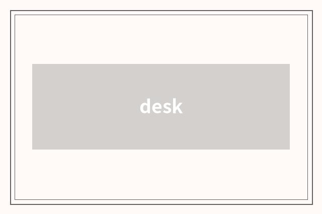 desk