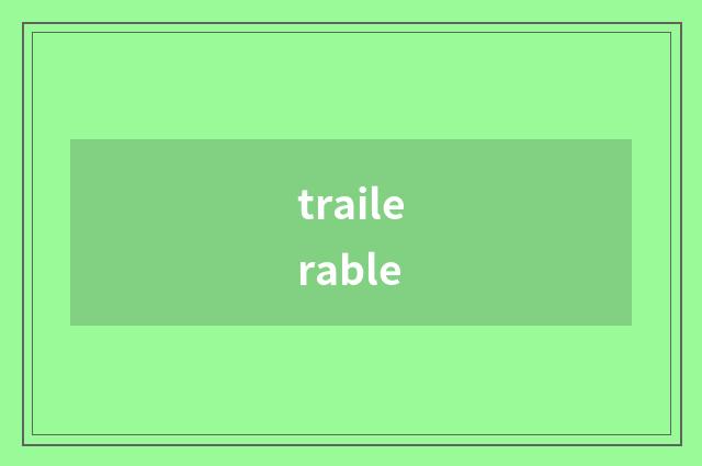 trailerable