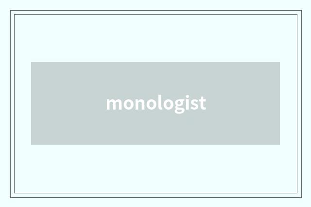 monologist