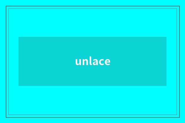 unlace