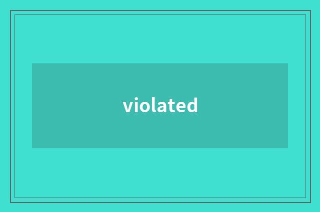 violated