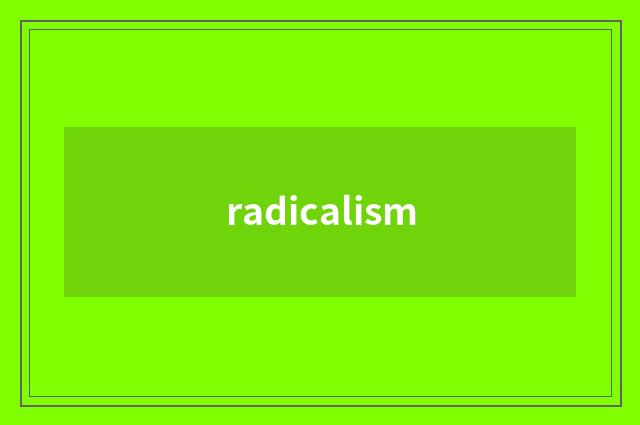 radicalism