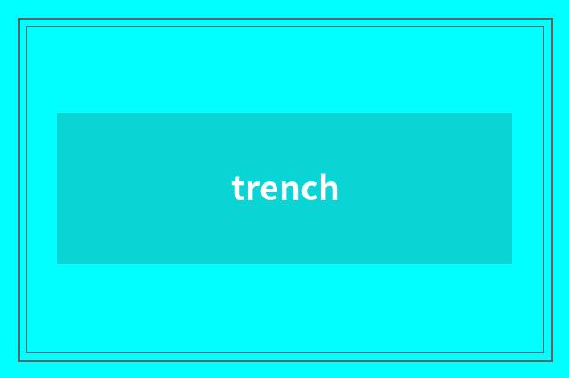 trench
