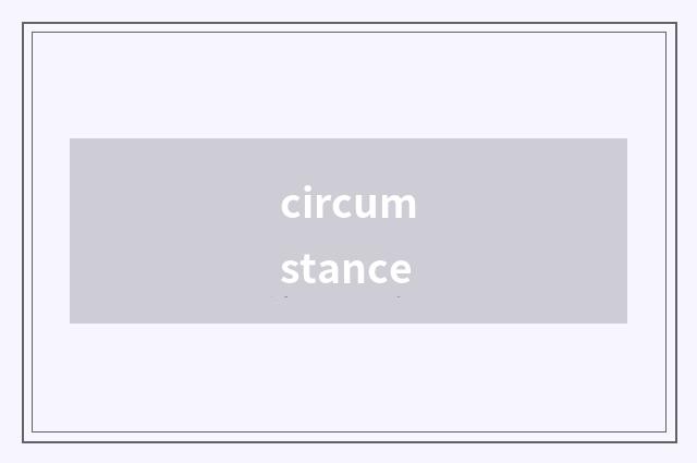 circumstance