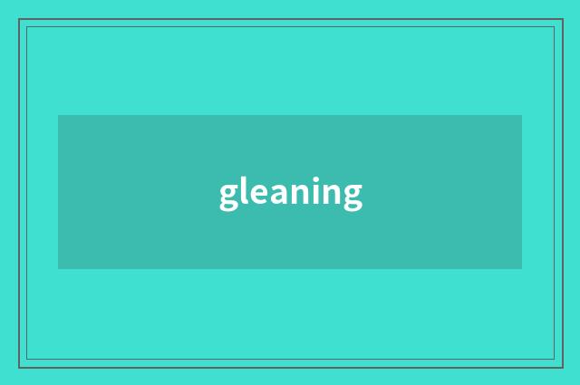 gleaning