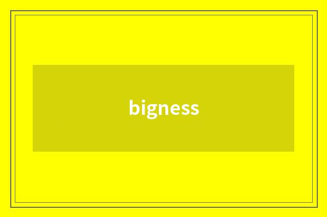 bigness
