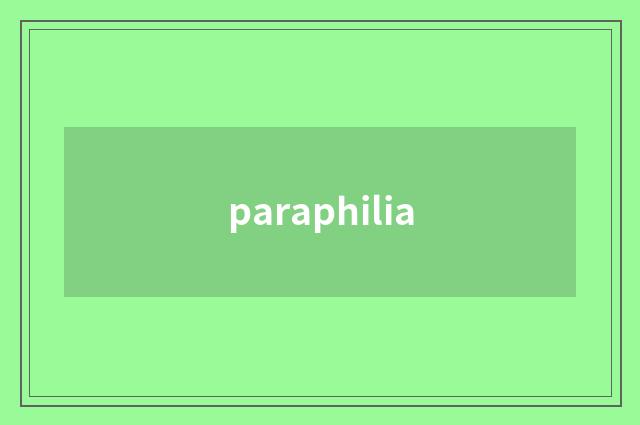 paraphilia