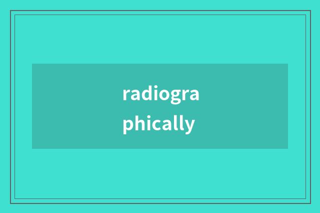radiographically