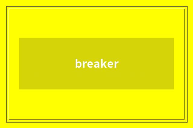 breaker