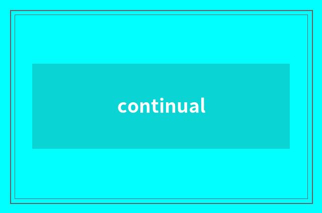 continual