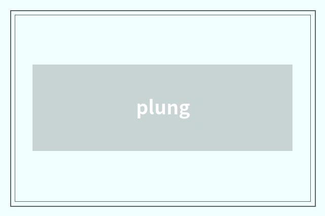 plung