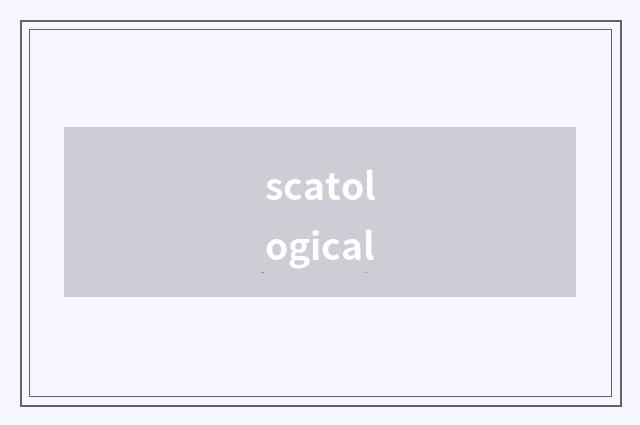 scatological