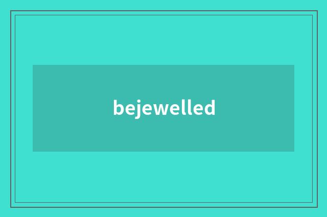 bejewelled