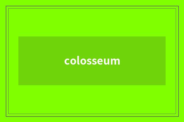 colosseum