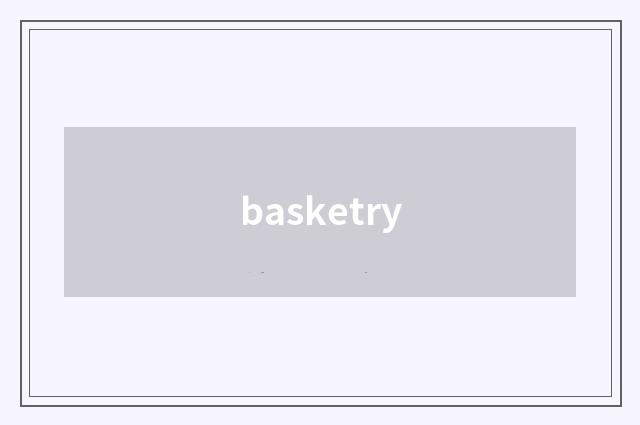 basketry