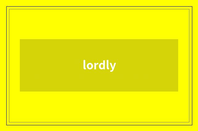 lordly