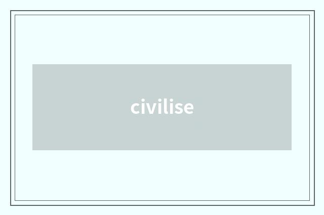 civilise