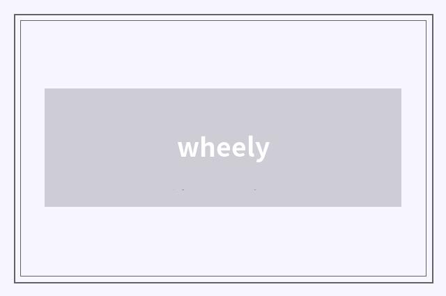 wheely