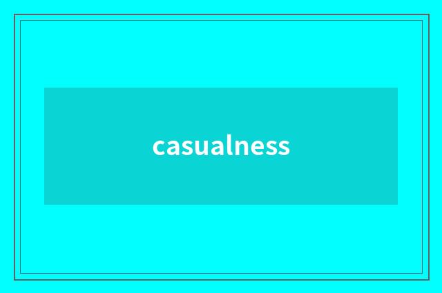 casualness