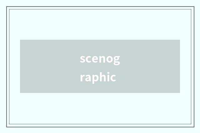 scenographic