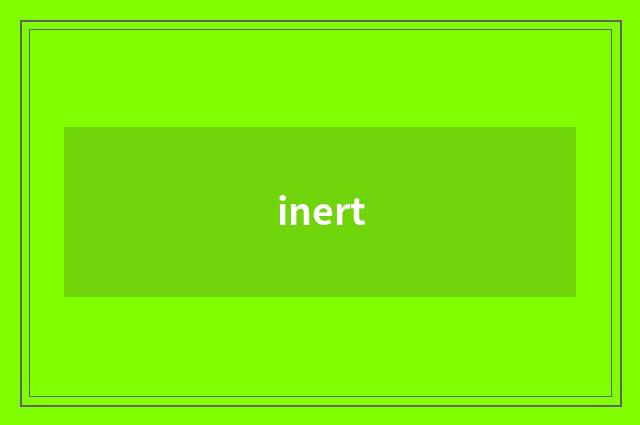 inert