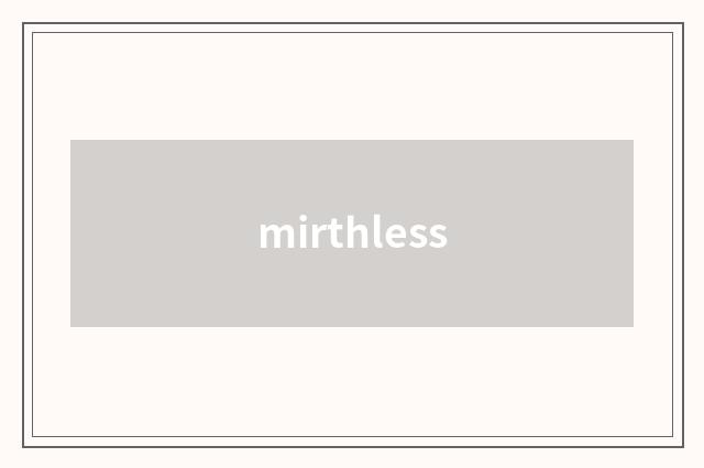 mirthless