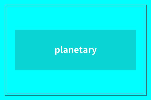 planetary