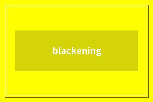 blackening