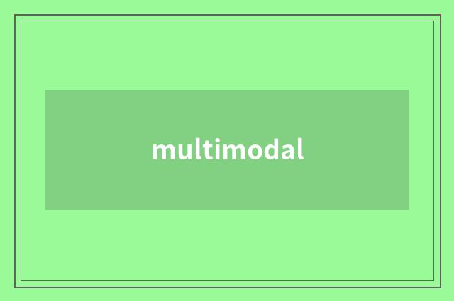 multimodal